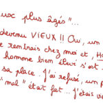 graffiti au style rouge, en réponse à un autre graffiti, il est inscrit : "Aux plus âgés"... Je suis un VIEUX !! Oui, un jour dans le bus, je rentrais chez moi, et HORREUR, un jeune homme bien élevé s'est levé pour me céder sa place. J'ai refusé, un peu vexé, mais le "mal" était fait... J'étais vieux.