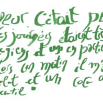 graffiti au marqueur vert, il est inscrit : Je suis chauffeur. C'était pendant le ramadan. Les journées étaient très longues. Je prenais souvent des collégiens et un en particulier, il a vu que j'étais fatigué, alors un matin il m'a apporté une tablette de chocolat et un coca a garder pour le soir, c'était vraiment gentil
